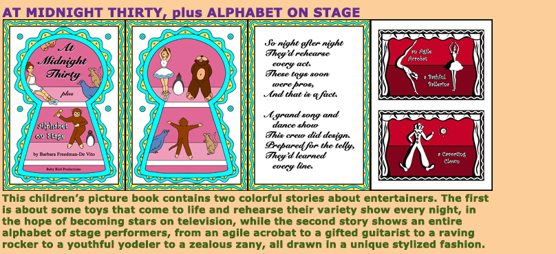 At Midnight Thirty and Alphabet on Stage are two childrenâ€™s stories about stage entertainers.