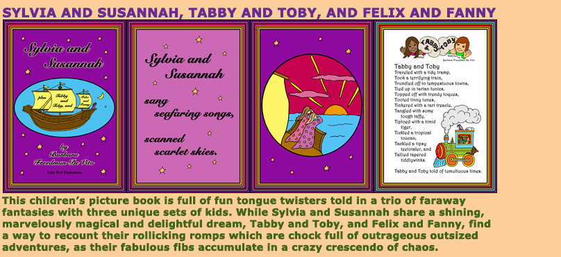 Itâ€™s Sylvia and Susannah, Tabby and Toby, plus Felix and Fanny for three tongue-twisting tales of outrageous adventure.